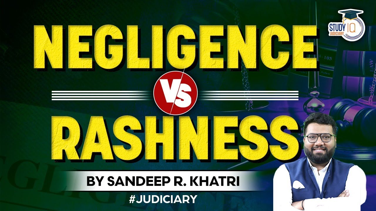 Negligence vs Rashness | StudyIQ Judiciary