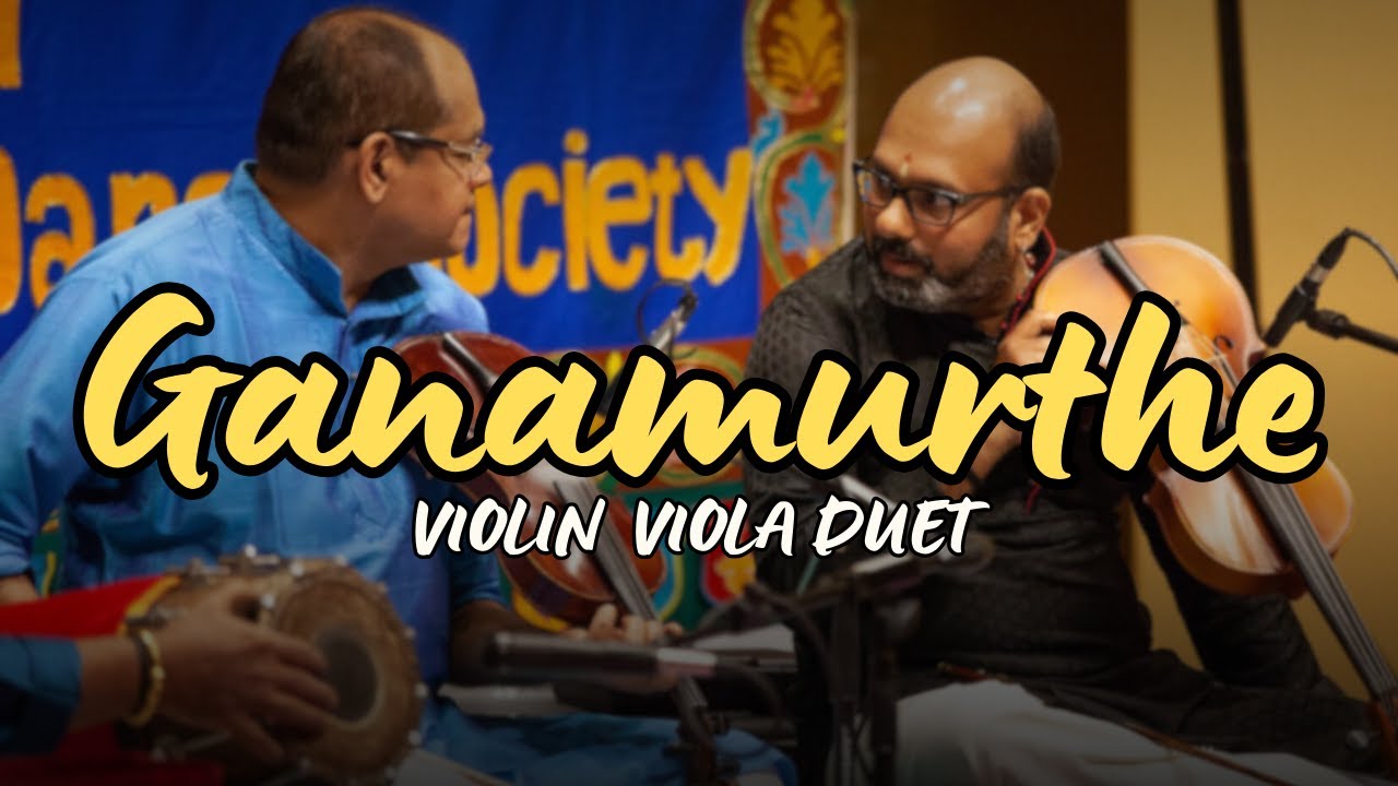 Ganamurthe l Saint Tyagaraja l Ganamurthi l Violin & Viola Duet l VVS Murari & Vittal Ramamurthy