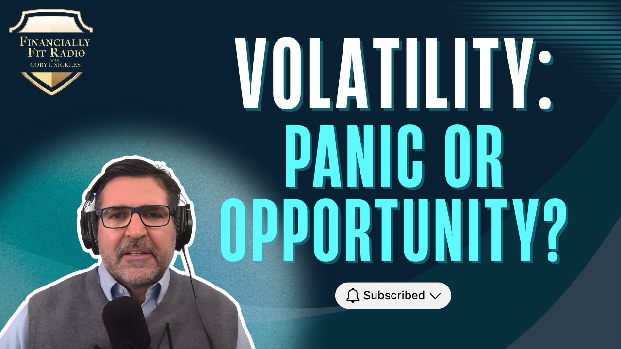 Volatility: Panic or Opportunity? | Financially Fit Radio