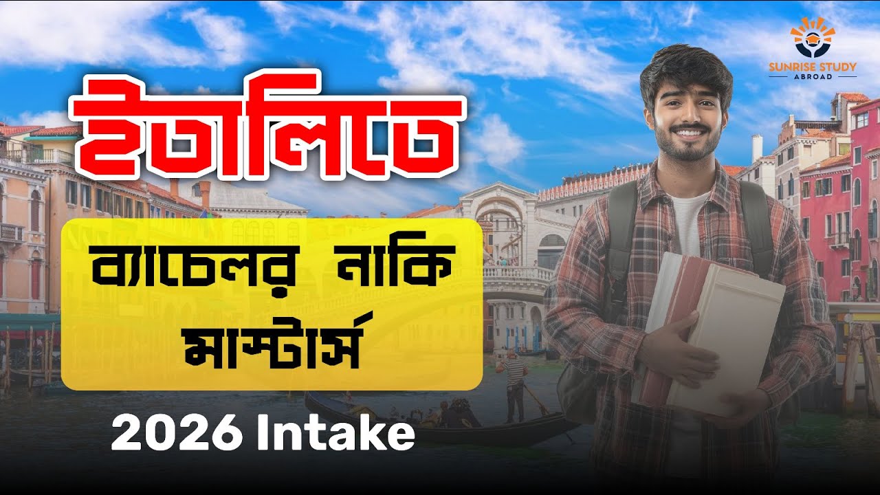 Study in Italy From Bangladesh | Bachelors or Masters &ndash; Which is Better? | Sunrise Study Abroad