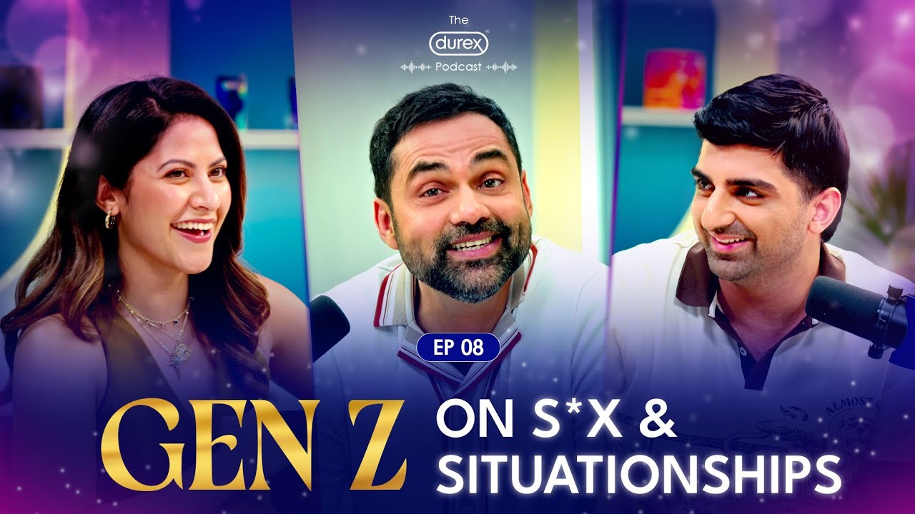The SHOCKING Truth About How Gen Z Approaches Relationships | Durex Podcast Ep 8