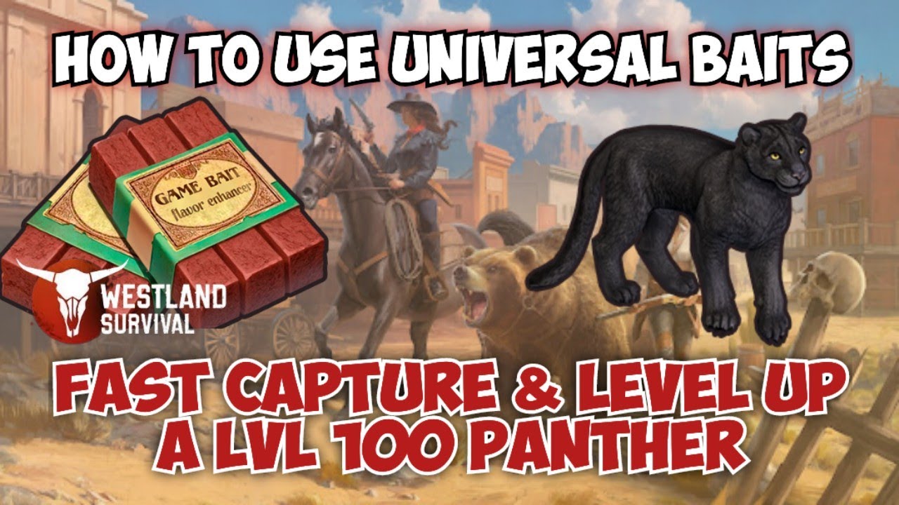 Using Universal Baits in Westland Survival: Fast Capture & Level Up a Lvl 100 Panther Tips & Tricks