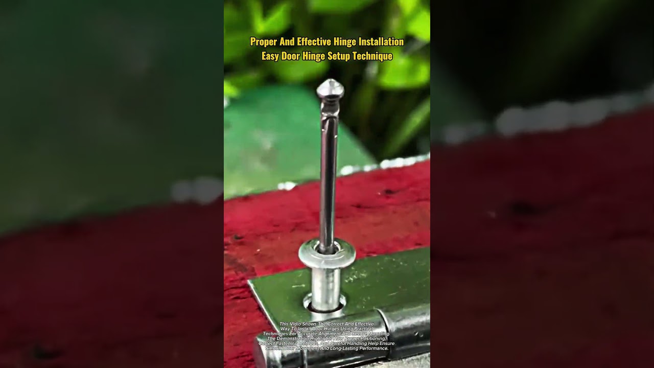 Proper and Effective Hinge Installation | Easy Door Hinge Setup Technique