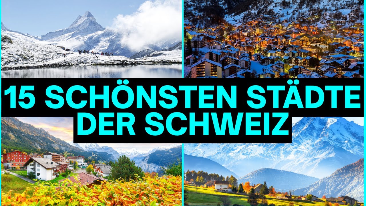15 SCHÖNSTEN STÄDTE DER SCHWEIZ: PLATZ 1 IST WIE EIN MÄRCHEN!