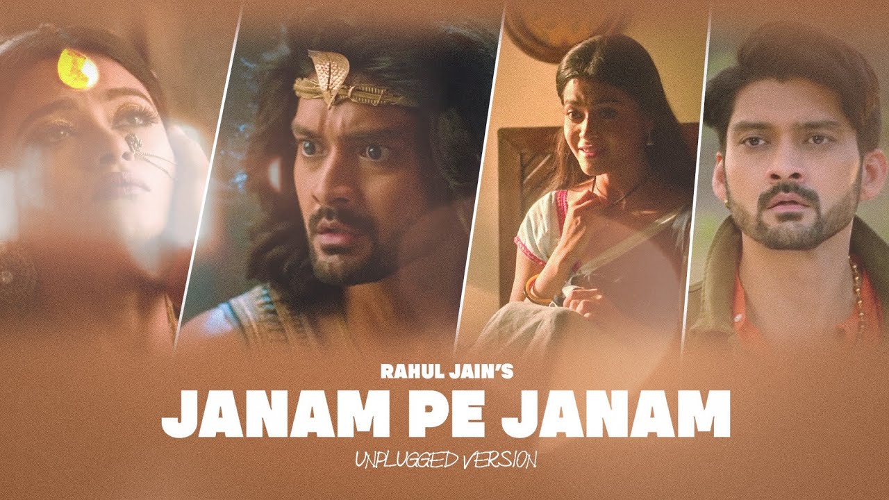 Payenge Na Tumhe Jab Tak Sanam | Janam Pe Janam Unplugged - Rahul Jain | Ishq Ki Dastaan Naagmani