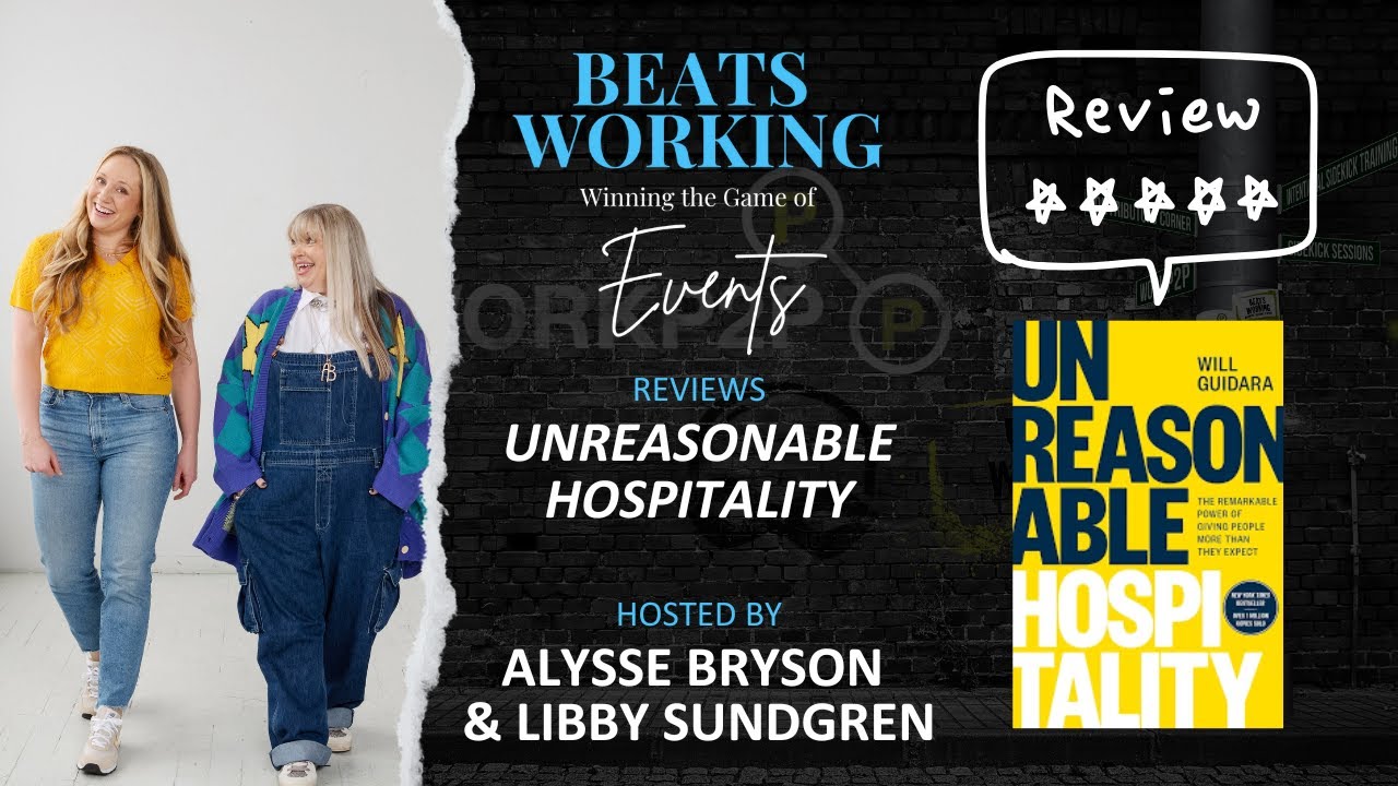 Winning the Game of Events with Unreasonable Hospitality - Beats Working Podcast