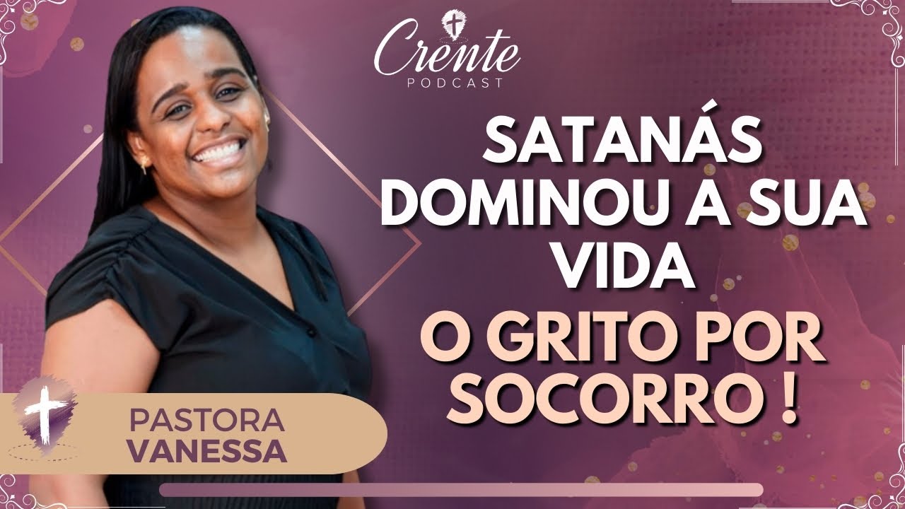 EP. 05 | Sob o domínio do DIABO: Ela teve uma vida desesperadora ! | Pastora Vanessa