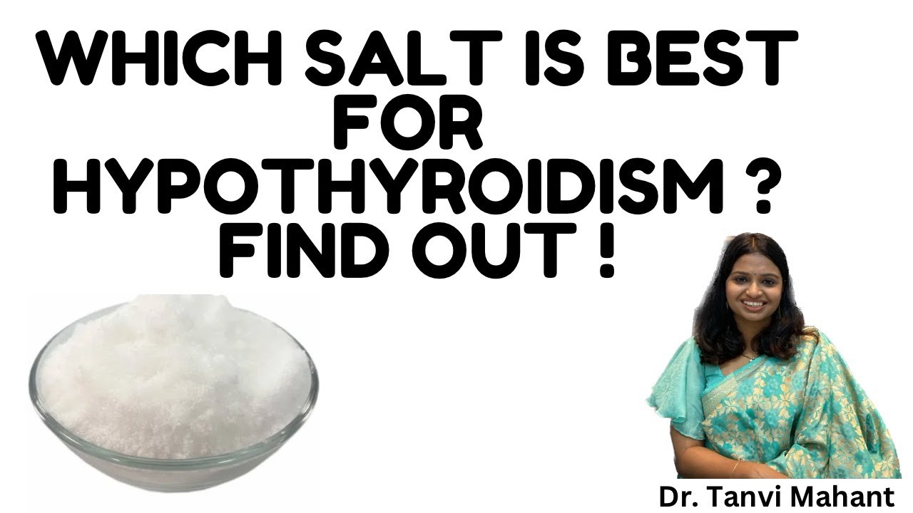 Понимание различных типов соли: лучший выбор при гипотиреозе | Доктор Танви Махант