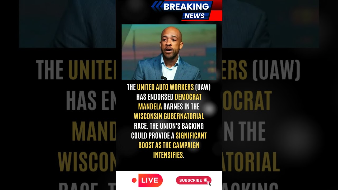 UAW Backs Mandela Barnes for Wisconsin Governor!