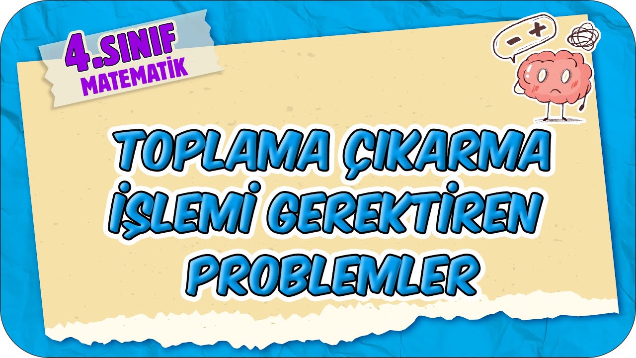Doğal Sayılarla Toplama Çıkarma İşlemi Gerektiren Problemler 📘 4.Sınıf Matematik #2025