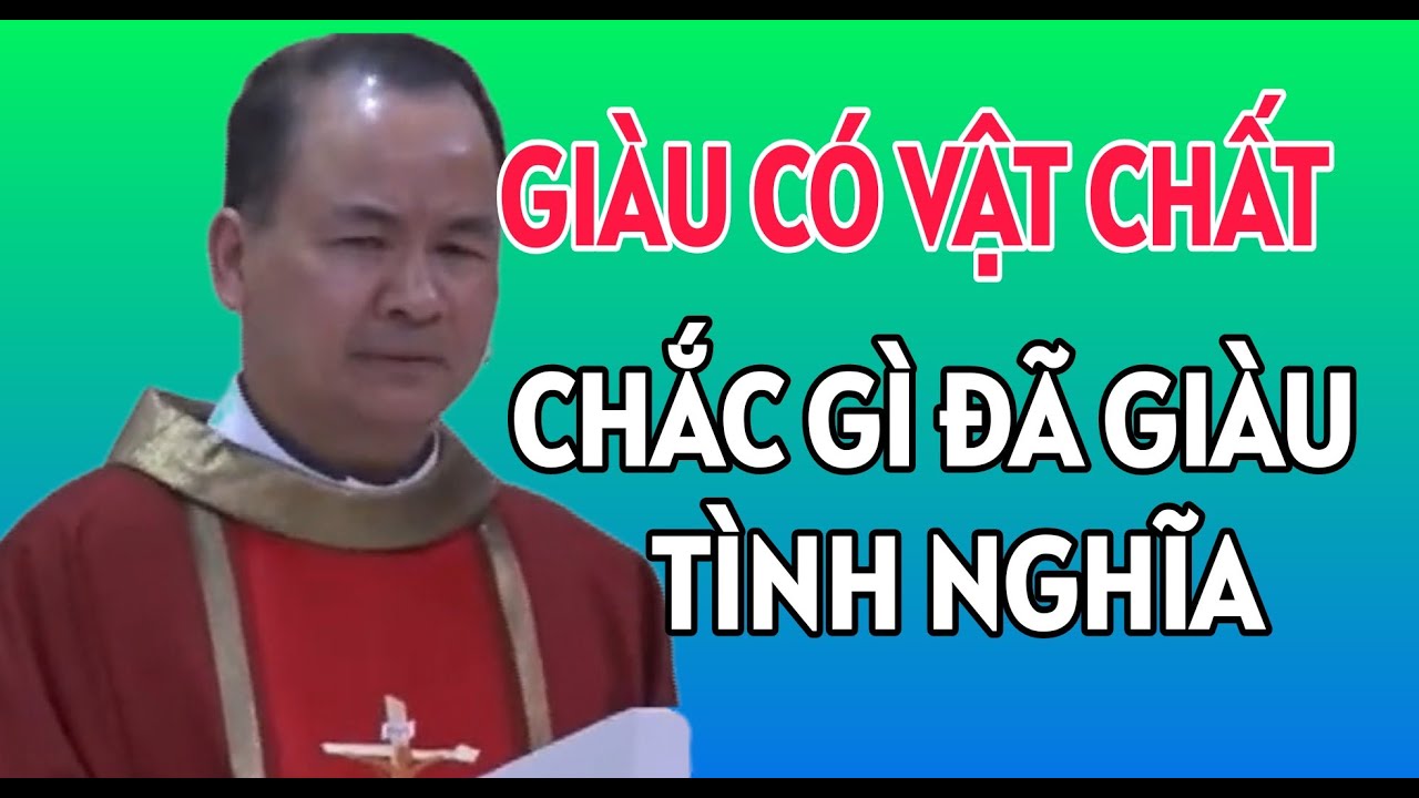 GIÀU CÓ VẬT CHẤT NHƯNG CHẮC GÌ ĐÃ GIÀU TÌNH NGHĨA VỚI ANH EM | BÀI GIẢNG HAY CỦA CHA PHẠM TĨNH