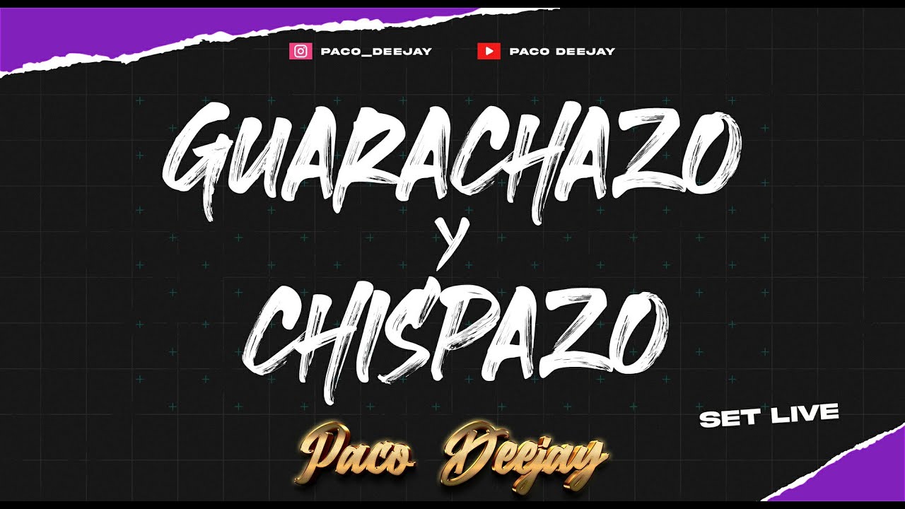 GUARACHAZO Y CHISPAZO ⚡ SET PACO DEEJAY