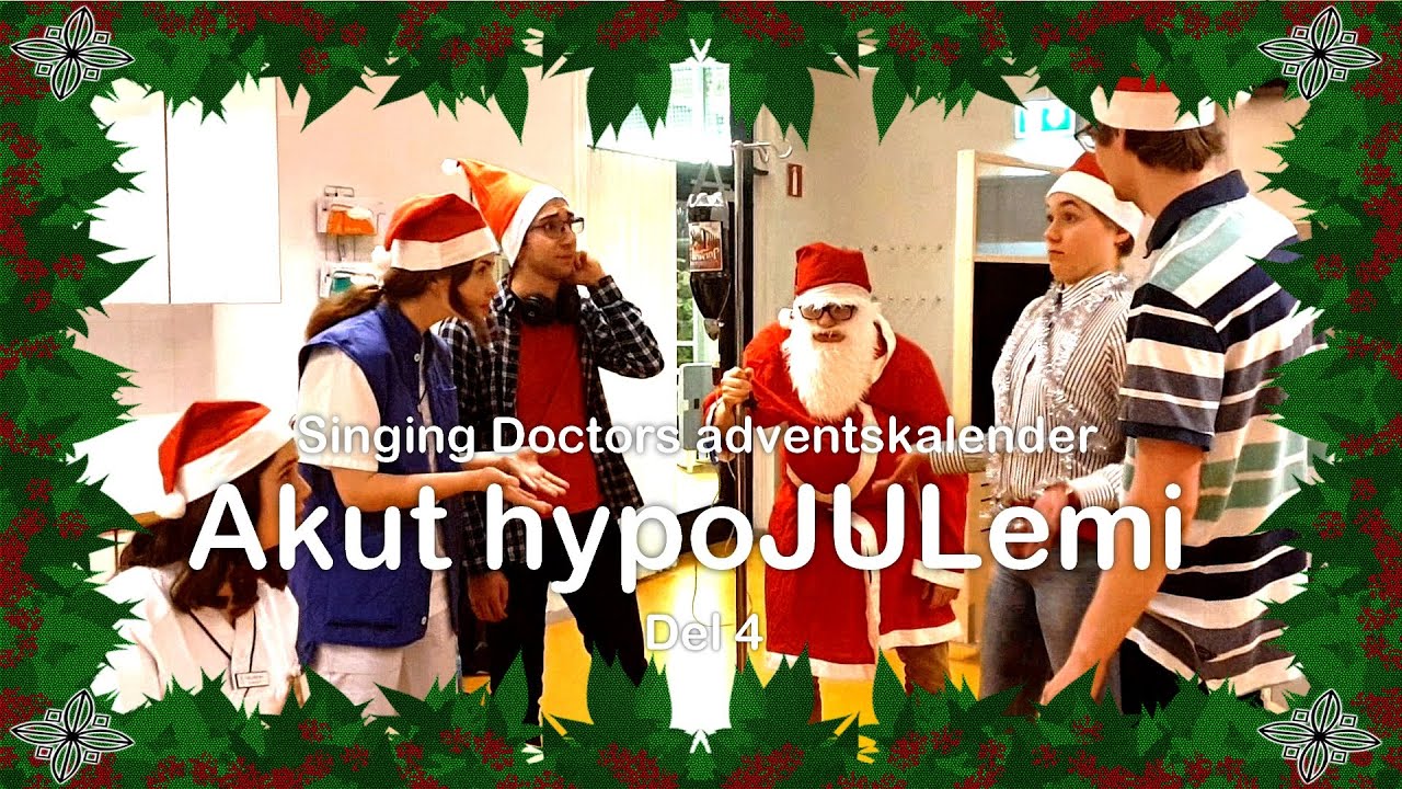 Akut hypoJULemi - Singing Doctors avdentskalender (del 4)
