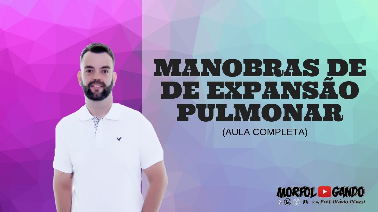 Manobras de Expansão Pulmonar - Prof. Otávio Plazzi - Aula Completa