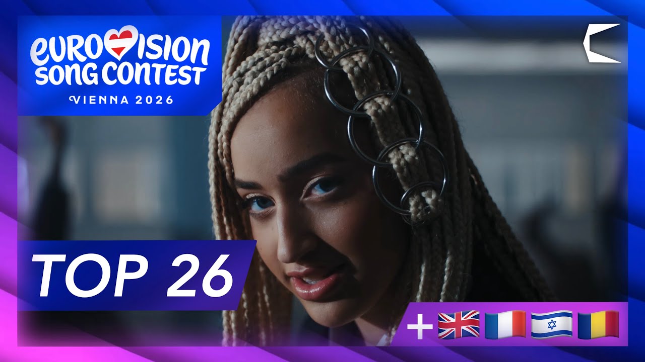 Eurovision 2026 | My TOP 26 so far (+🇬🇧🇫🇷🇮🇱🇷🇴)