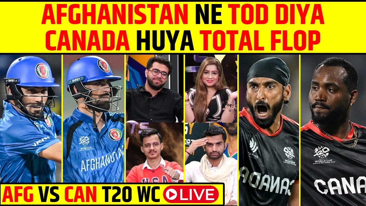 🔴AFG VS CAN T20WC LIVE : AFGHANISTAN NE TOD DIYA, CANADA HUYA TOTAL FLOP