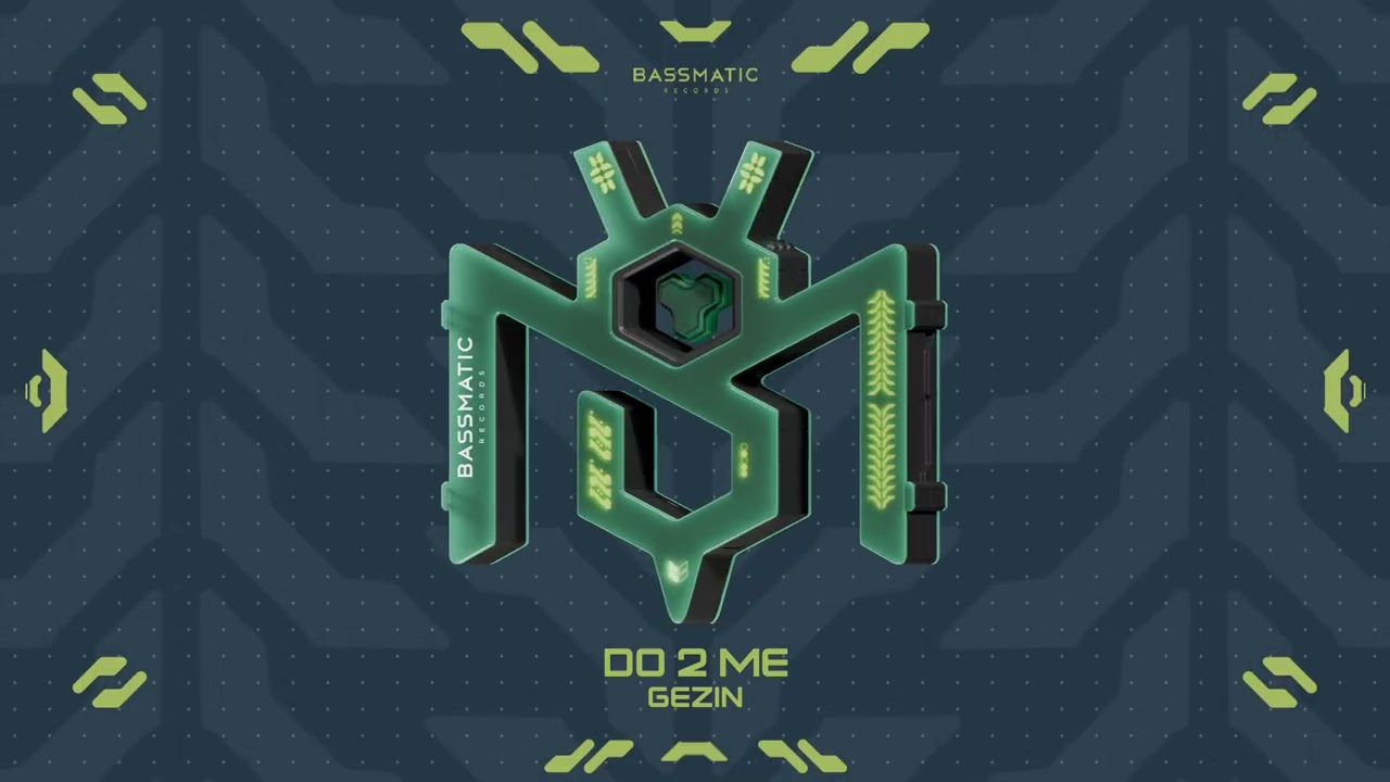 Gezin - Do 2 Me | Bassmatic Records