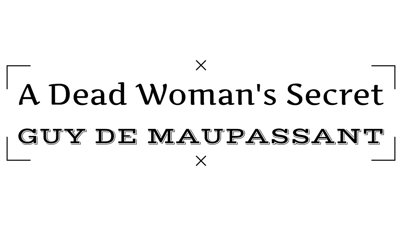 A Dead Woman’s Secret| Detailed Analysis in Malayalam | Guy De Maupassant | Naturalist
