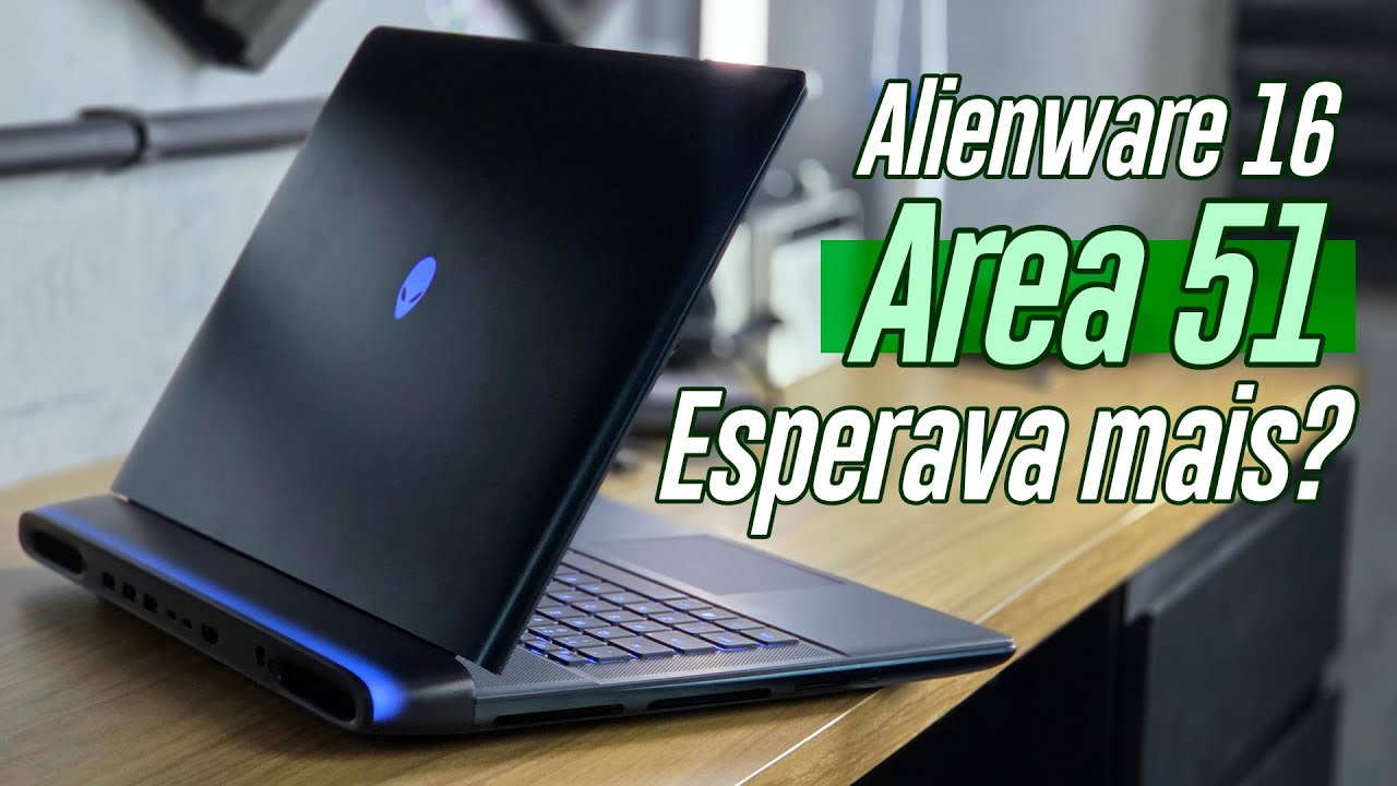 Minha expectativa era muito alta (Alienware 16 Area 51 Review)