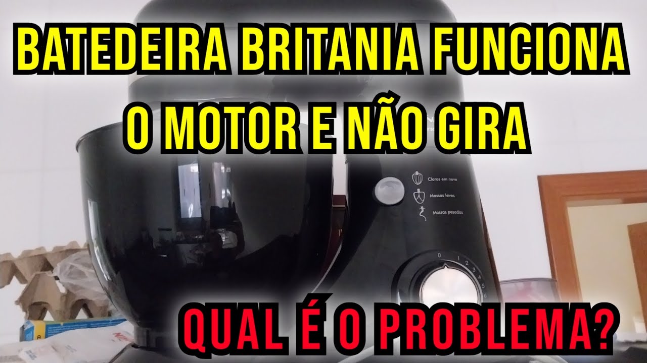 Batedeira funciona o motor mas não roda - Batedeira liga mas não gira - Batedeira Britania BBT500