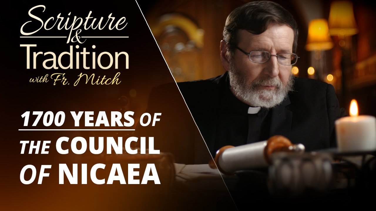 Scripture and Tradition With Fr. Mitch Pacwa - 2025-05-13 - Council of Nicea Special