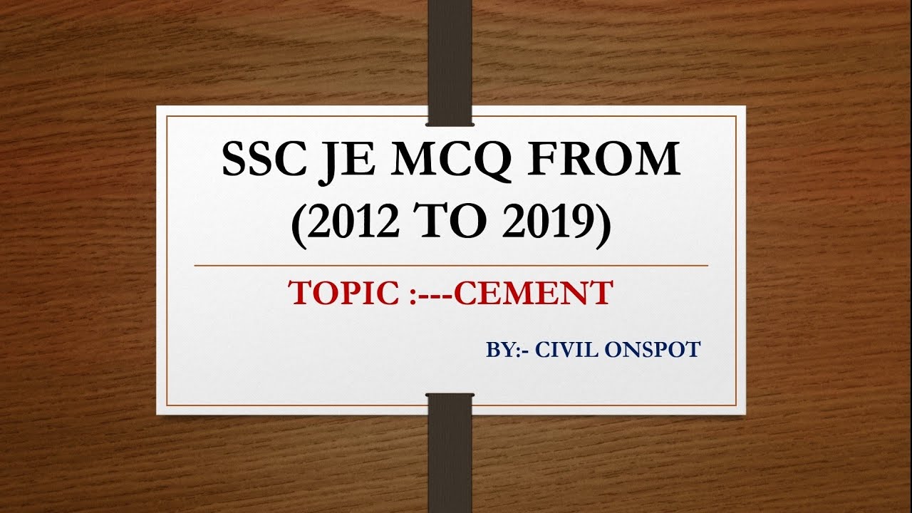 SSC JE MCQ FROM (2012 TO 2019) || TOPIC WISE || CEMENT || PART-1||RRB JE|| BM || CIVIL ENGINEERING||