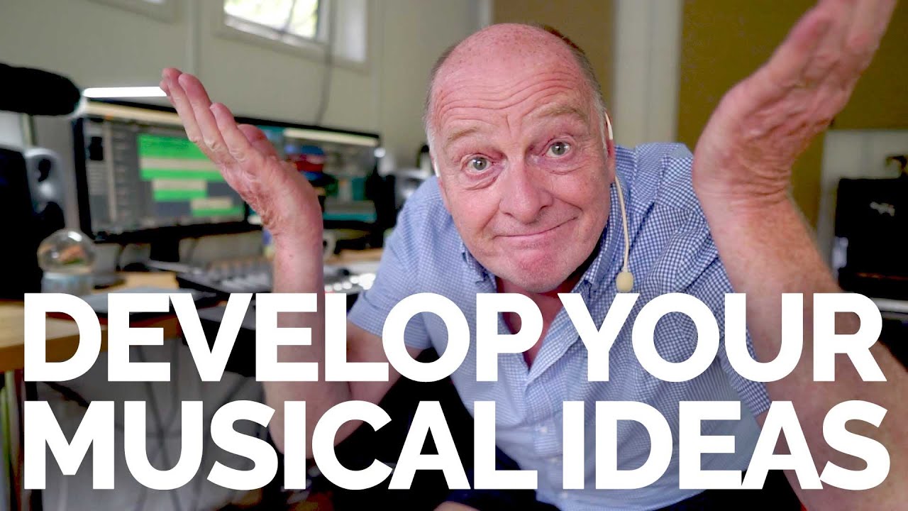 Developing a Musical Idea
