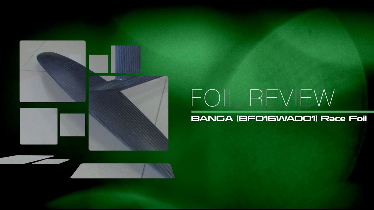 Foil Review: Banga BF016WA001 Race Foil