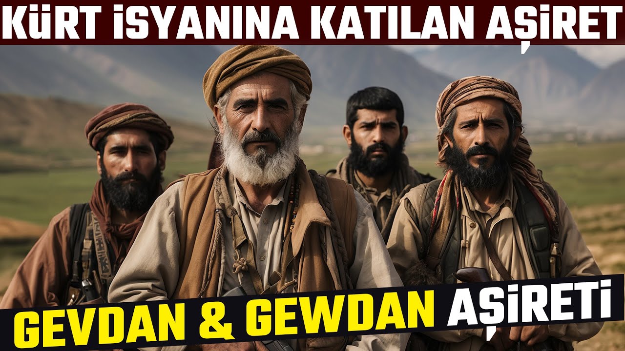 Gevdan & Gewdan Aşireti Hakkında Bilinmeyenler #kimdir