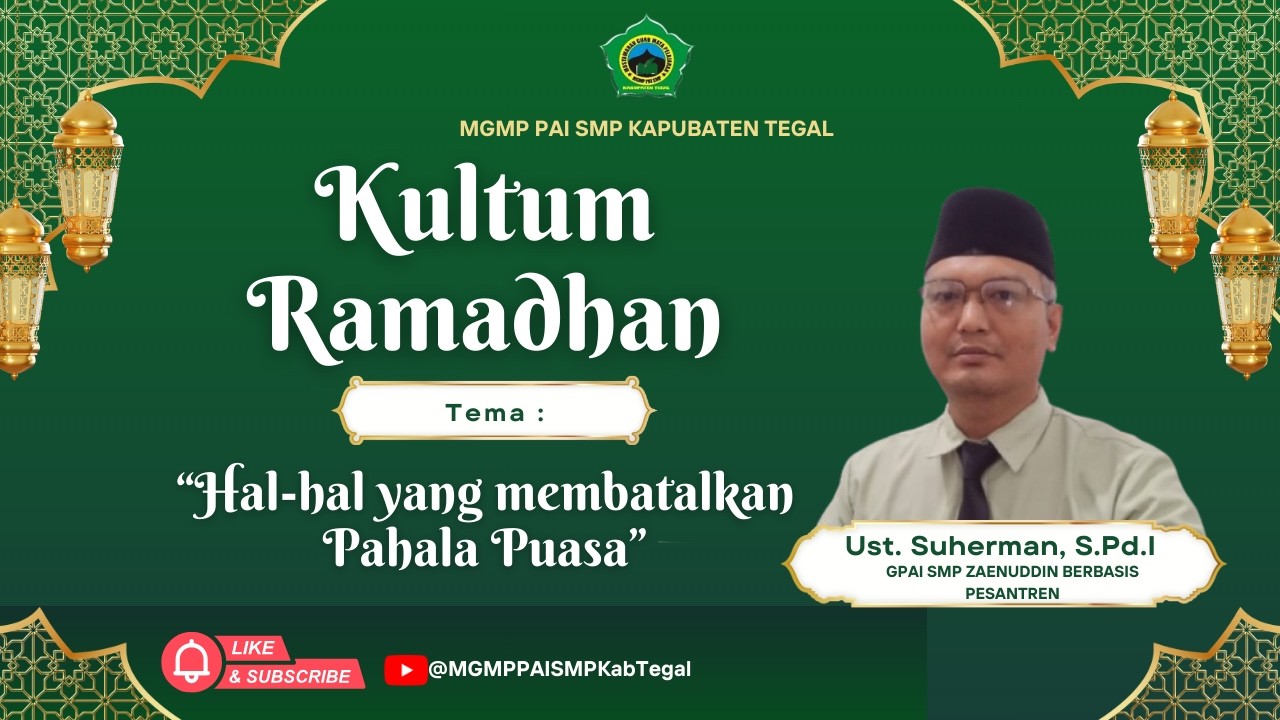 Kultum Ramadhan I hal2 yg menyebabkan batalnya puasa I Ust Suherman, S.Pd.I GPAI SMP Zaenuddin