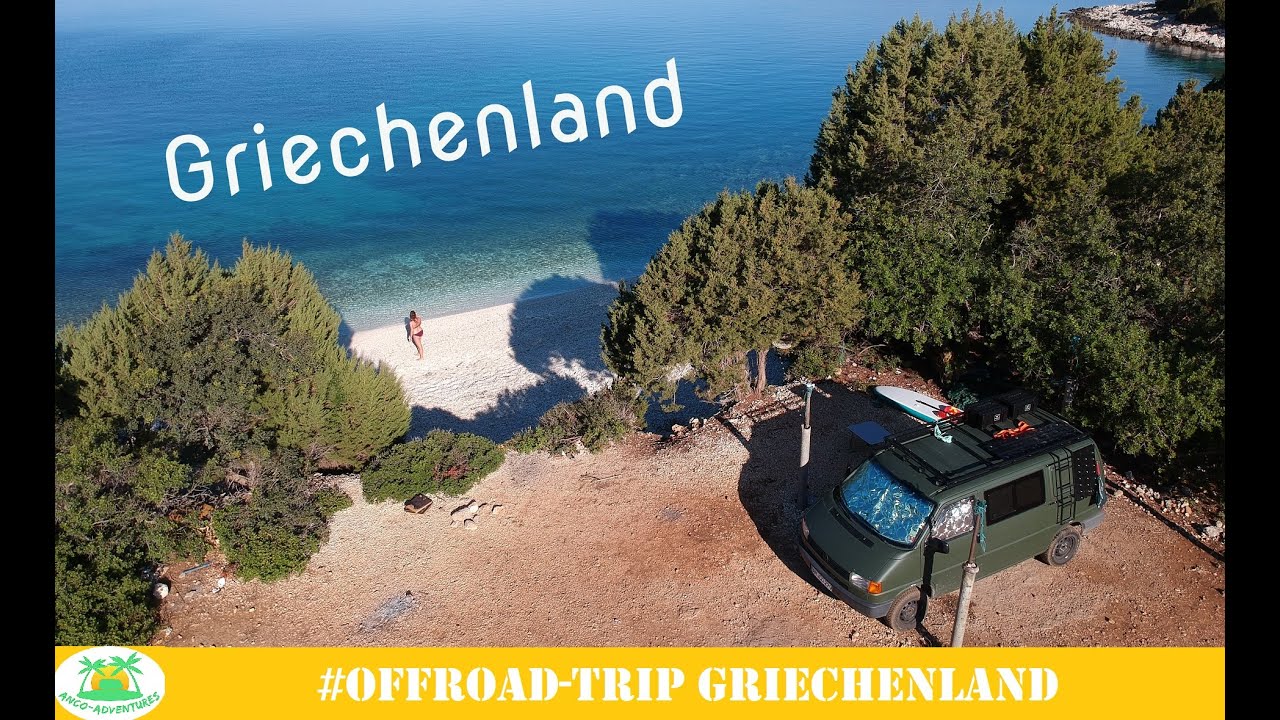 Offroad in Griechenland, perfekte Stellplätze für VW T4, Vanlife, Sonne, Strand und Kultur
