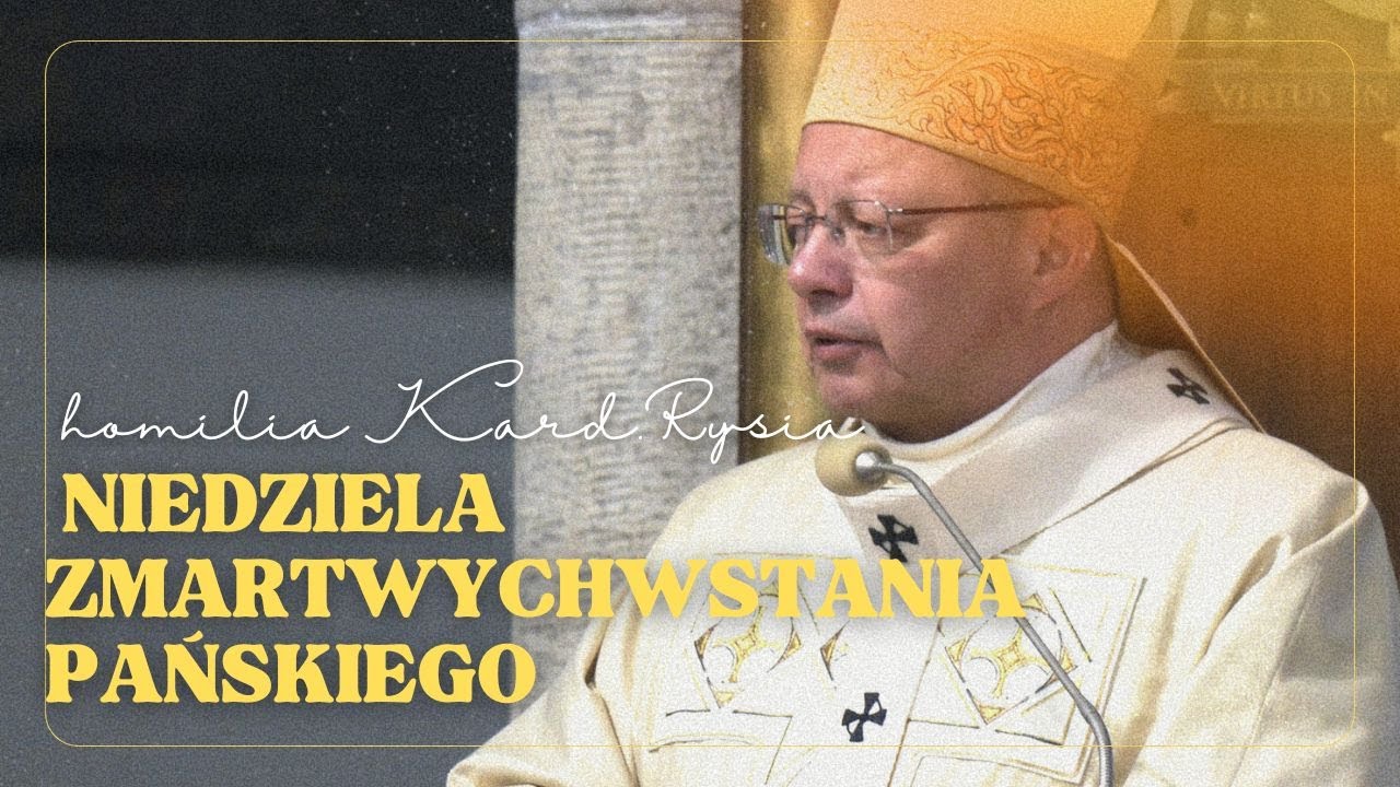 Kard. Ryś: w zmartwychwstaniu chodzi o nawrócenie i miłosierdzie! | NIEDZIELA WIELKANOCNA