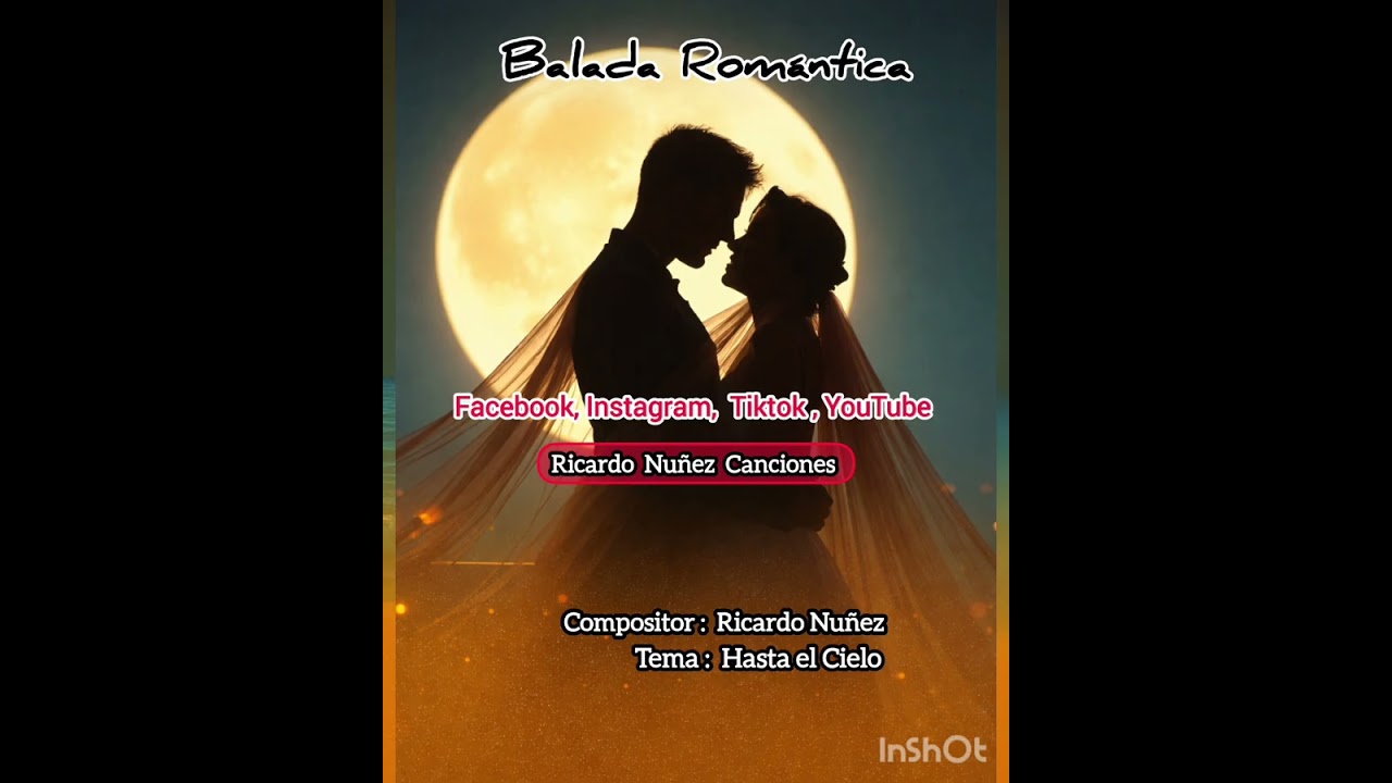 Hasta el Cielo Balada romántica Compositor Ricardo Nuñez apoyarnos con manita arriba y suscribirte