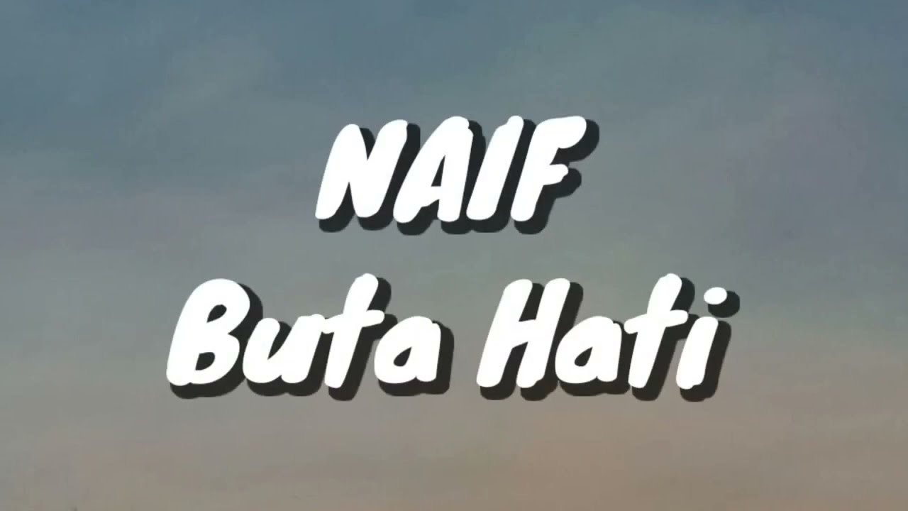 Naif - Buta Hati (Lirik)