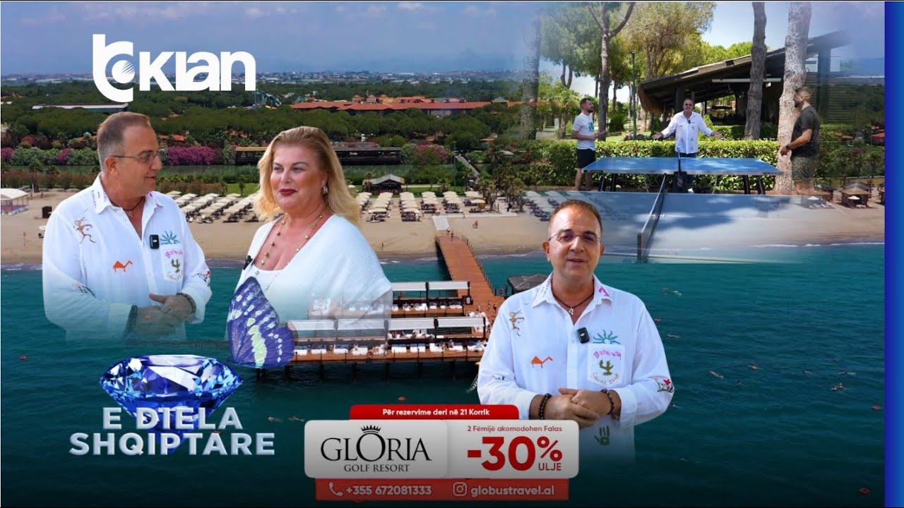 Gloria Golf Resort nga Globus Travel - Vendi që i përkisni - “E diela shqiptare”  (6 korrik 2025)