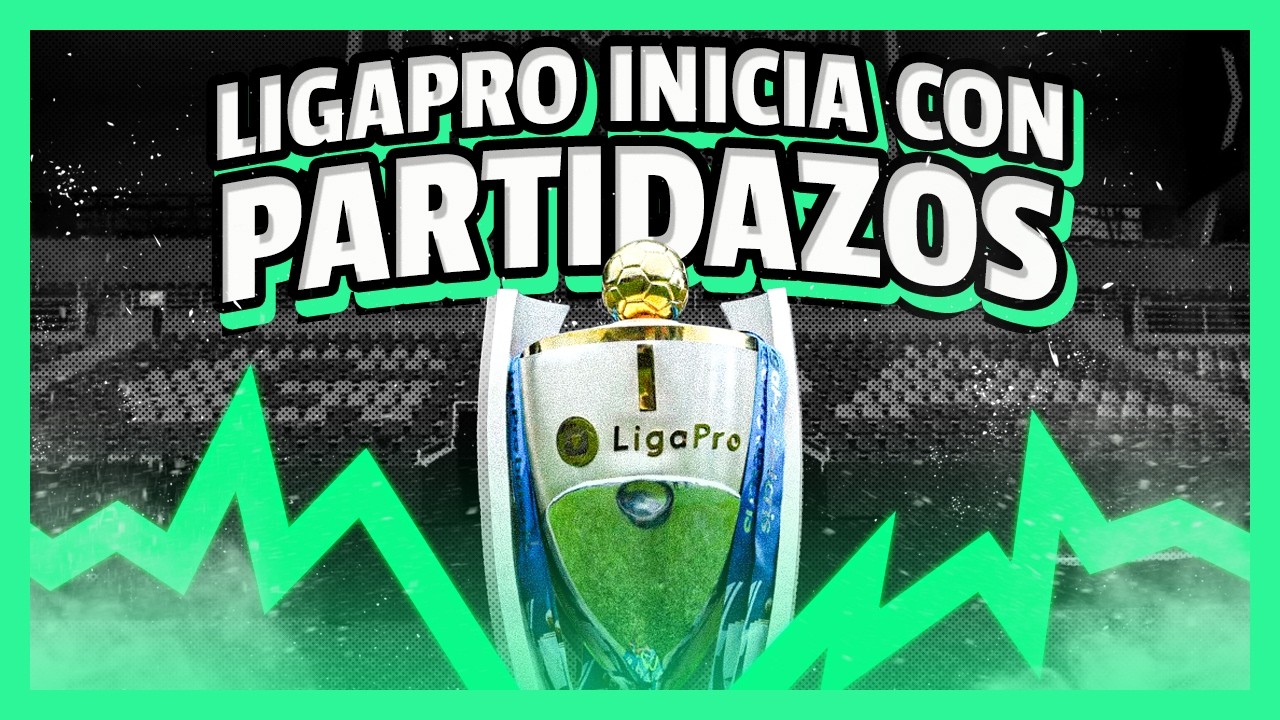 SOBREMESA - LIGAPRO INICIA CON PARTIDAZOS