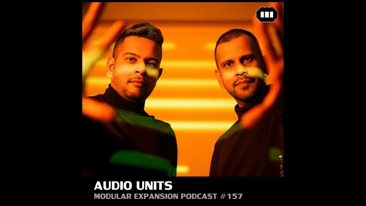 MODULAR EXPANSION PODCAST #157 | AUDIO UNITS