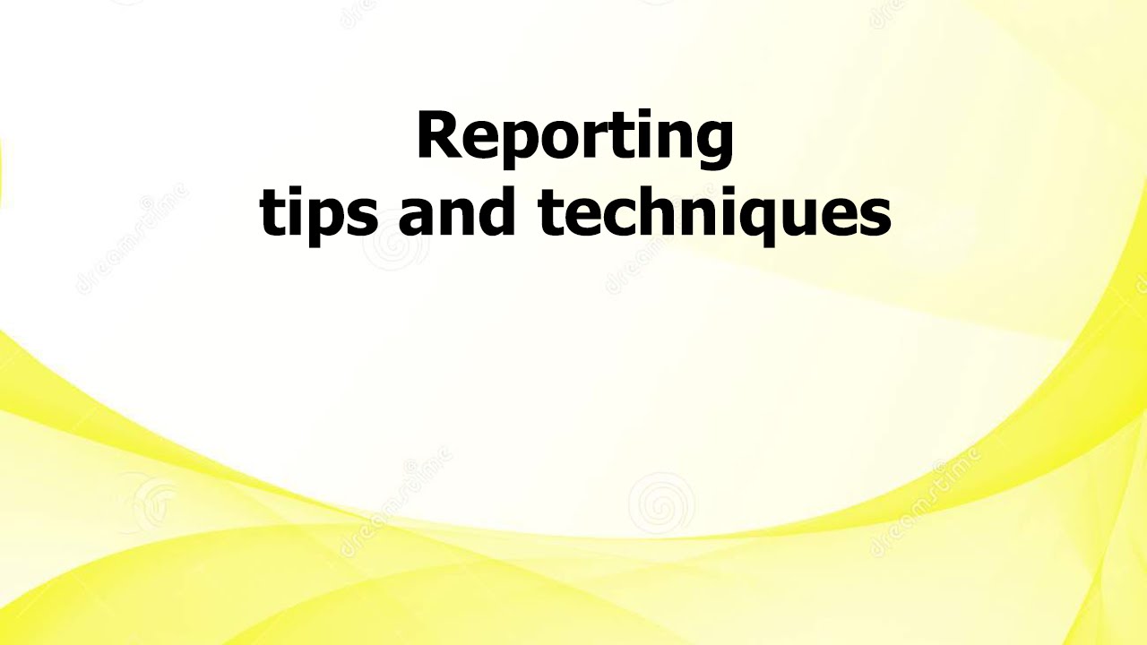 AL: Reporting tips and techniques