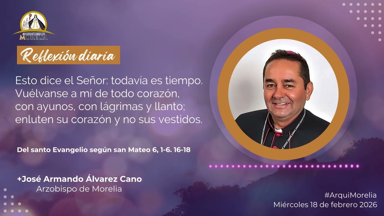 Reflexión diaria, miércoles 18 de febrero 2026