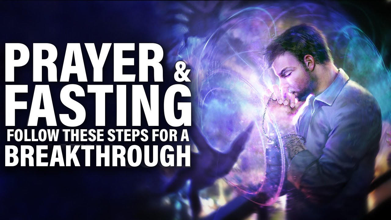 How To Pray And Fast For A Breakthrough | Spiritual Guide To FASTING