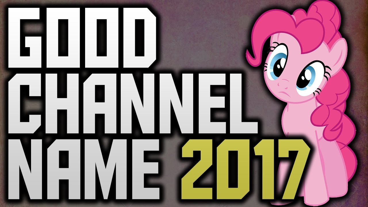 How To Think Of A Good YouTube Channel Name 2017!