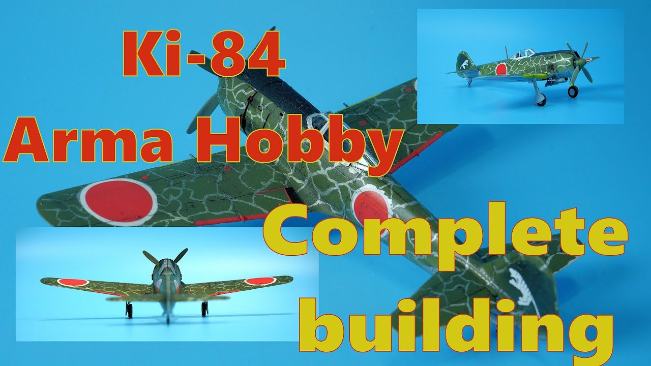 Ki-84 Arma Hobby 1:72 scale -   full build