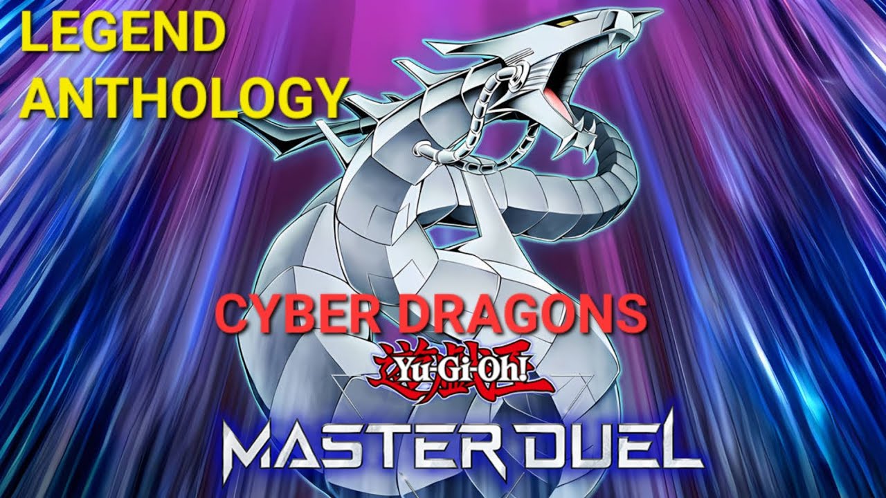 CYBER DRAGONS! - LEGEND ANTHOLOGY! - YUGIOH MASTER DUEL!