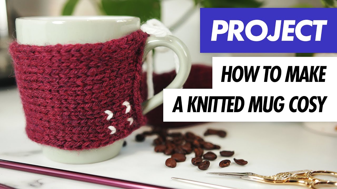 How to KNIT a MUG COSY
