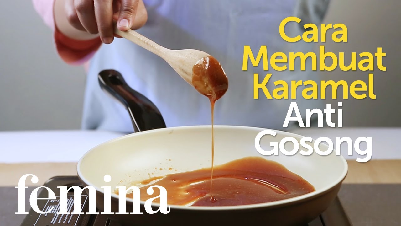 Cara Membuat Karamel Anti Gosong!