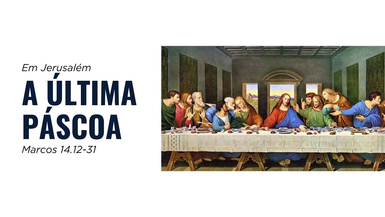A última Páscoa - Marcos 14.12-31 | Pr. Fernando Habitzreuter