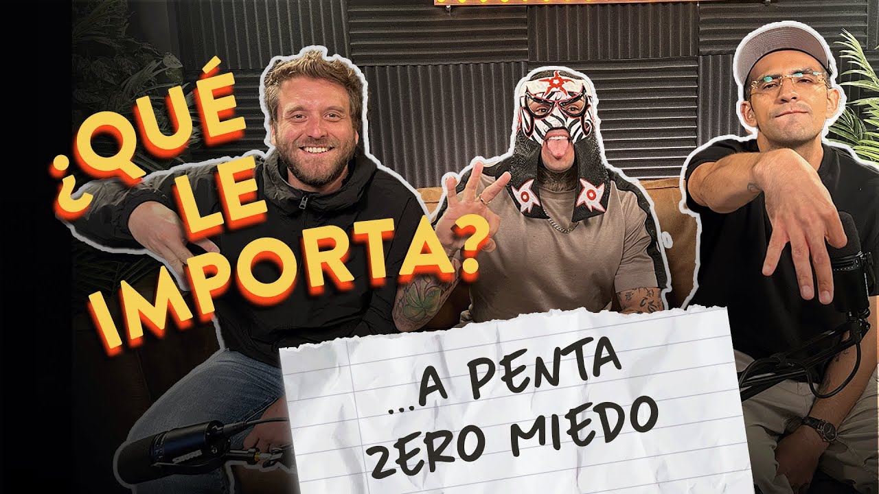 EP10. ¿Qué le importa ... a Penta Zero Miedo?