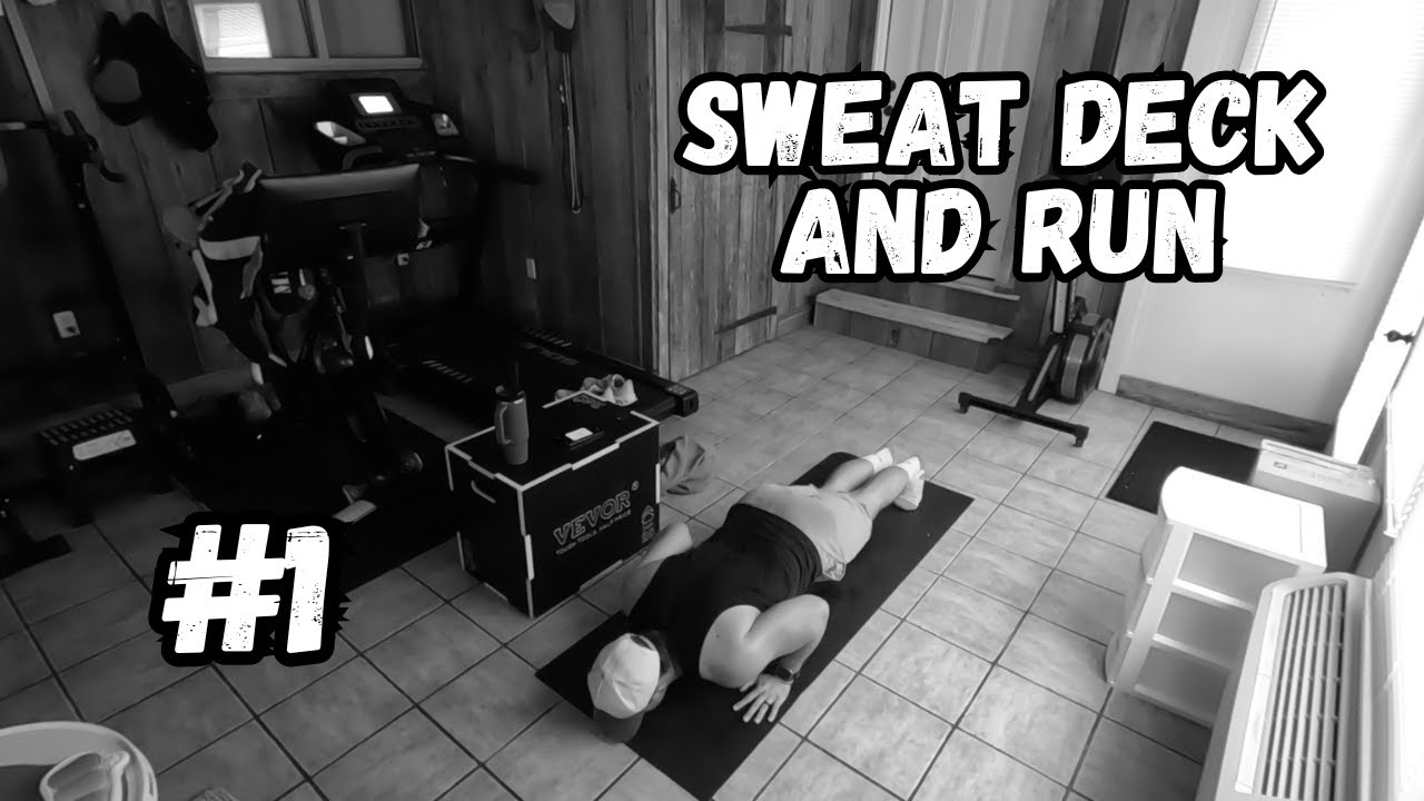 #1 - Sweat Deck and Run