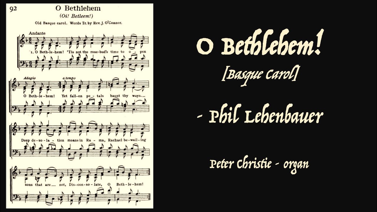 O Bethlehem! (Old Basque Carol) for organ - Phil Lehenbauer