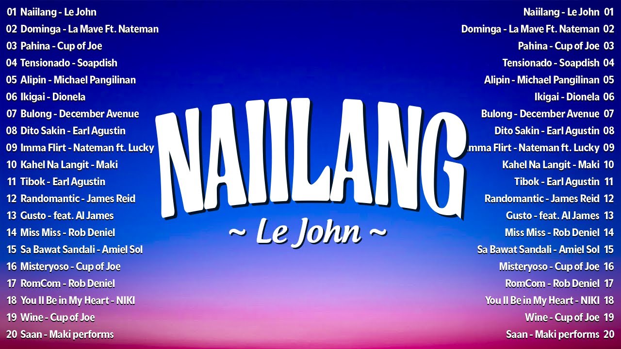 Best New Tagalog Love Songs 2025 - Hot Hits OPM On Spotify | (Cover with Lyrics) Naiilang - Le John